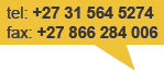 tel: +27 31 564 5274  | fax: +27 866 284 006